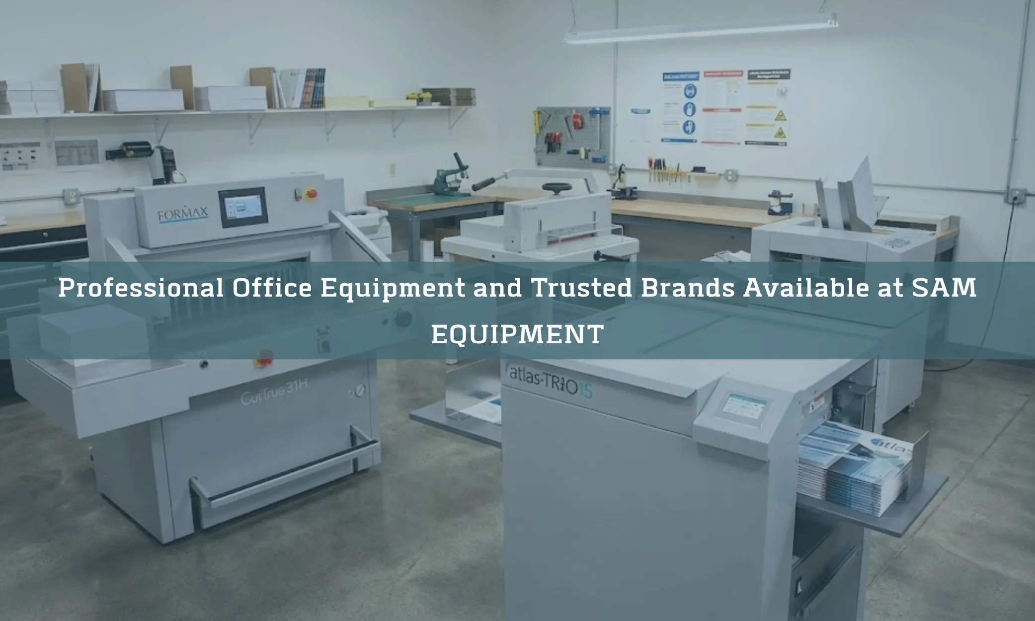 Professional Office Equipment and Trusted Brands Available at SAM EQUIPMENT