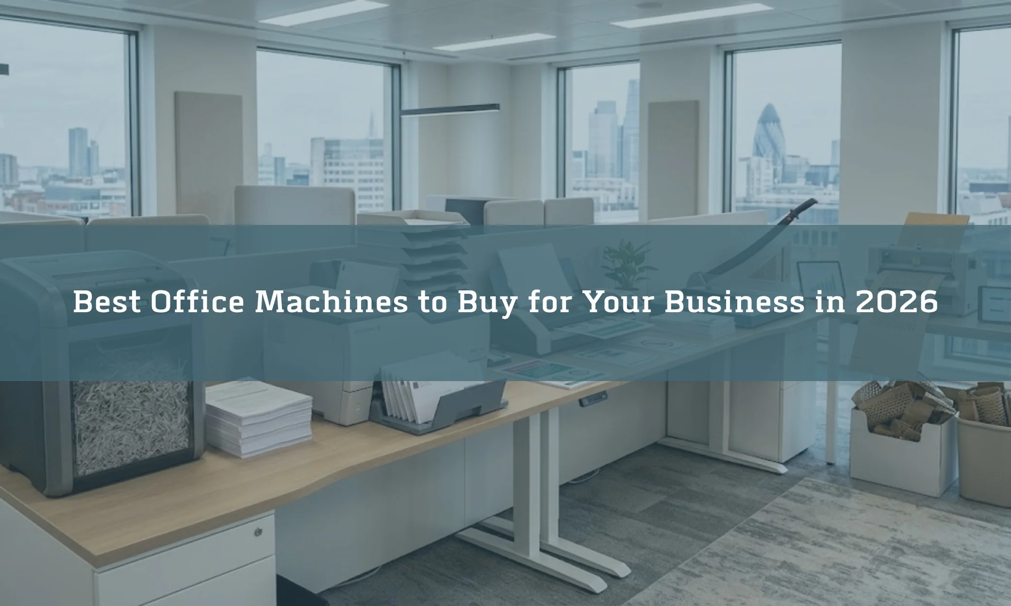 Best Office Machines to Buy for Your Business in 2026