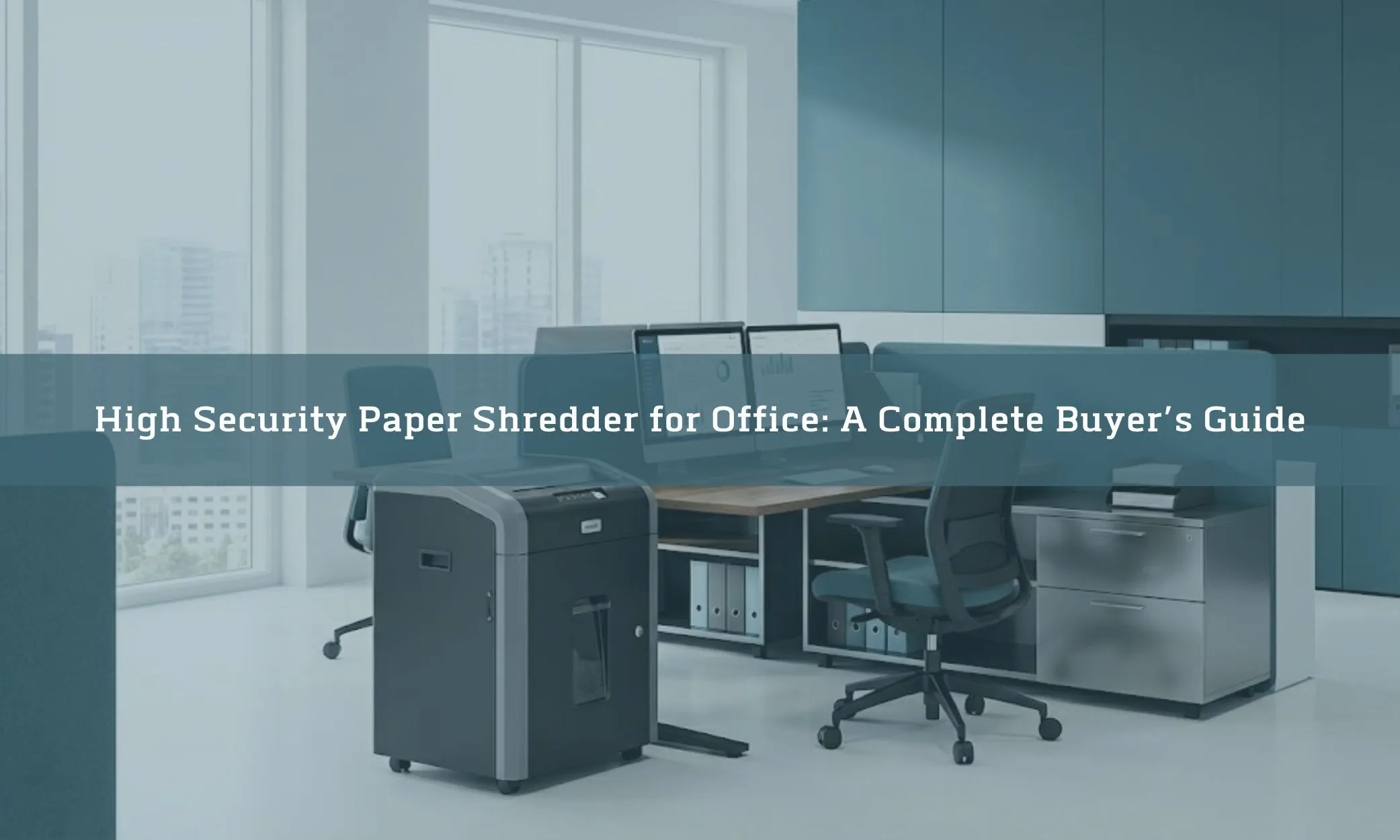High Security Paper Shredder for Office: A Complete Buyer’s Guide