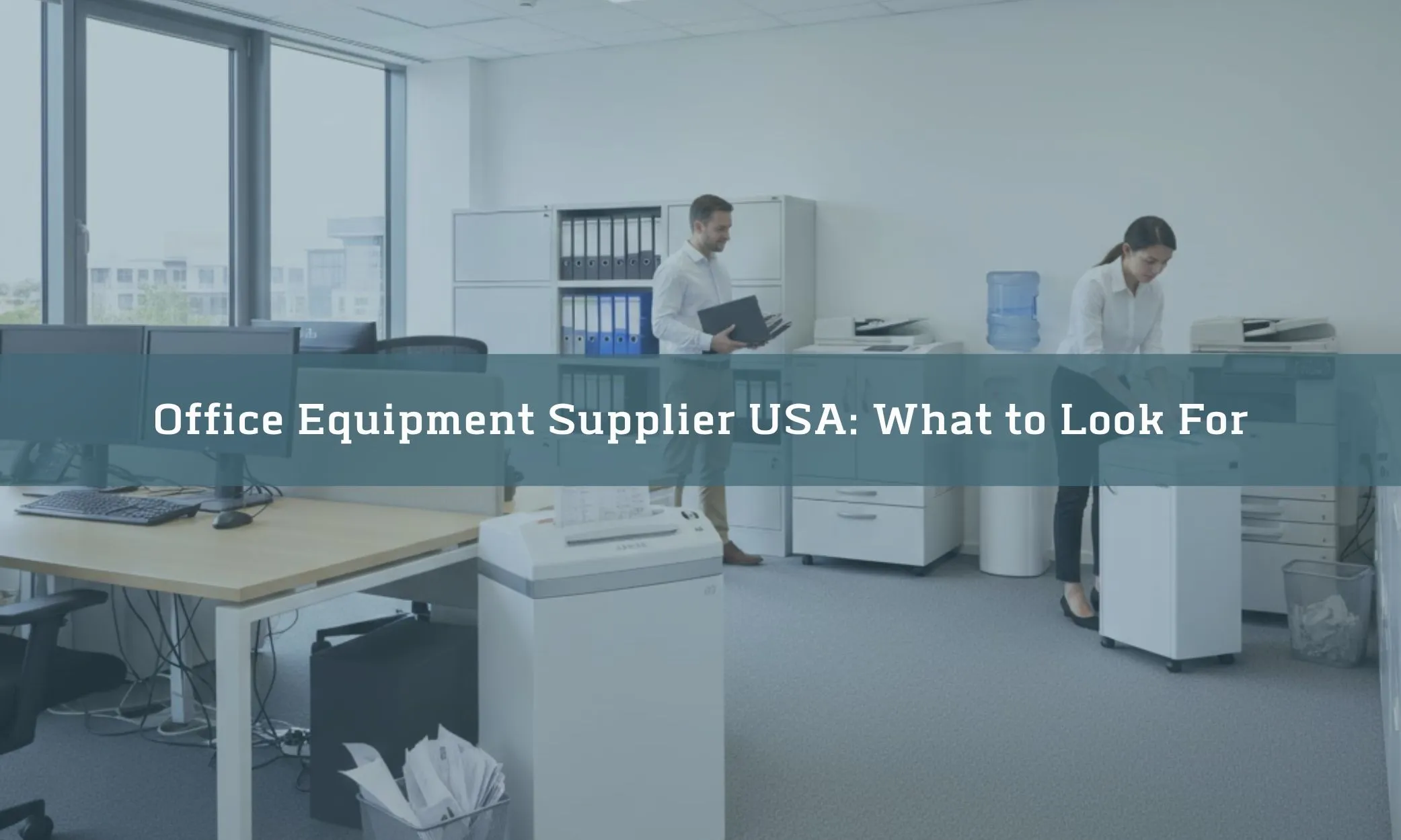 Office Equipment Supplier USA: What to Look For